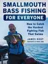 Imagen de portada para Smallmouth Bass Fishing for Everyone: How to Catch the Hardest Fighting Fish That Swims